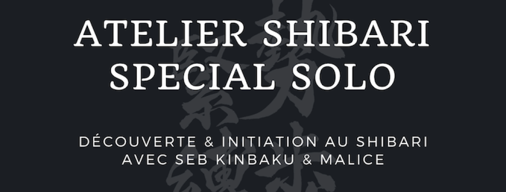 ATELIER SHIBARI SPECIAL SOLO / DECOUVERTE & INITIATION