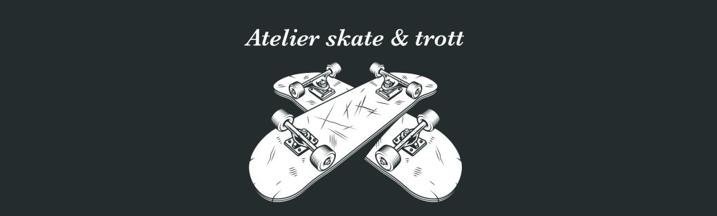Atelier skate & trott 2023-2024