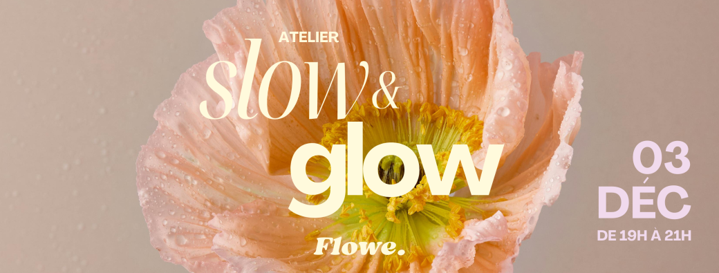 Atelier Slow & Glow - by Flowe