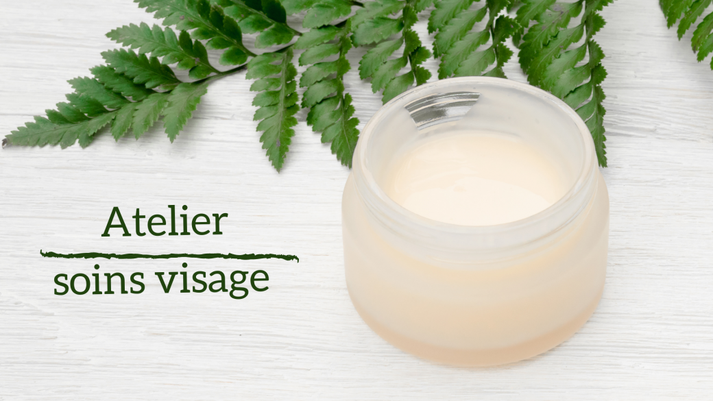 Atelier soins visage