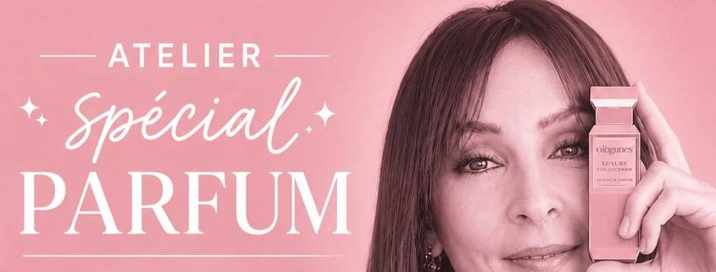 Atelier spécial Parfum 