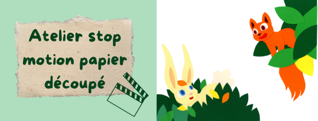 Atelier stop motion papier découpé