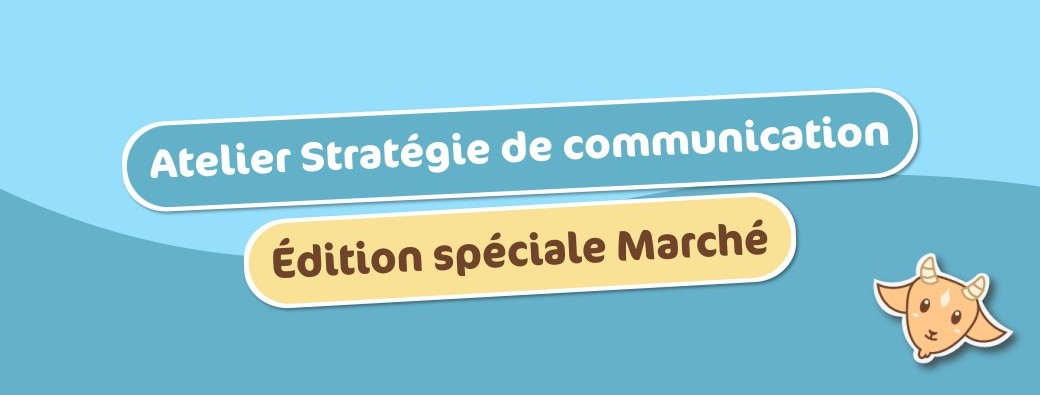 Atelier Stratégie de communication – Spécial Marché de créatrices