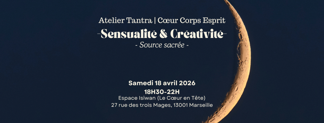 Atelier Cœur Corps Esprit | Sensualité & Créativité