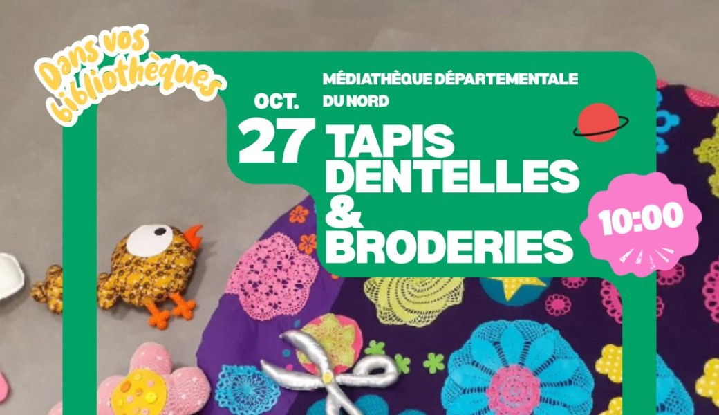 Atelier tapis dentelles & broderies - Médiathèque départementale du Nord