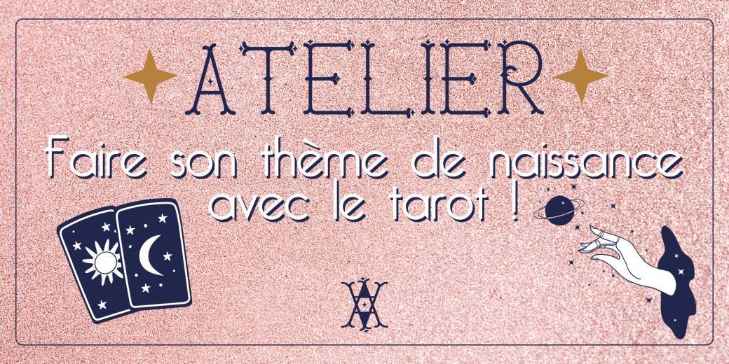 Atelier tarot : créer son thème de naissance