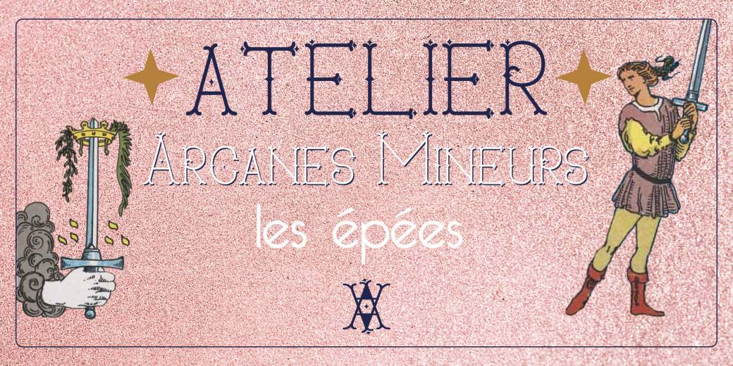 Arcanes Mineurs : les épées
