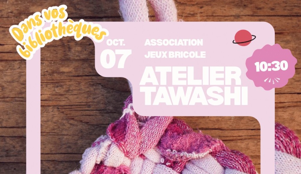 Atelier Tawashi - Association Jeux Bricoles 