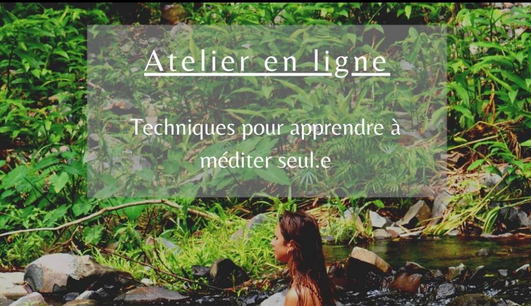 Atelier: Techniques pour méditer seul.e