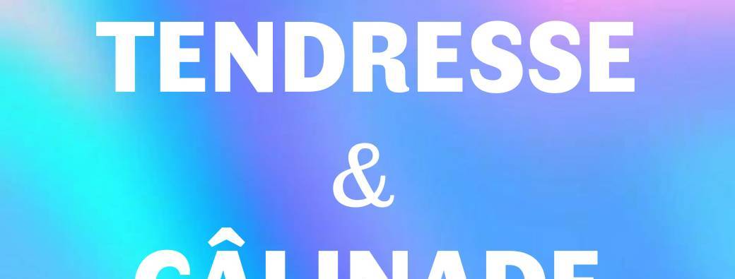 Atelier Tendresse & Câlinades