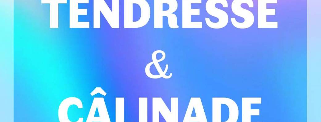 Atelier Tendresse & Câlinades