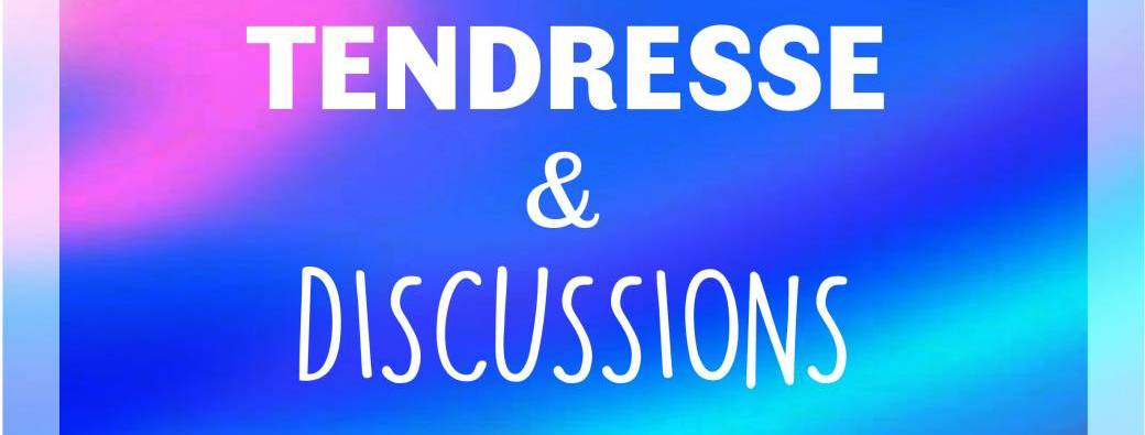 Atelier Tendresse & Discussions