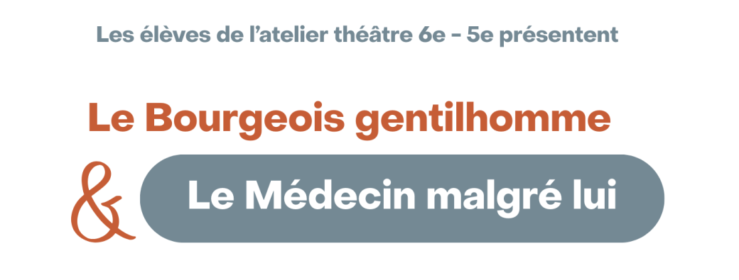 Théâtre 6e - 5e / Le Bourgeois gentilhomme - Le Médecin malgré lui