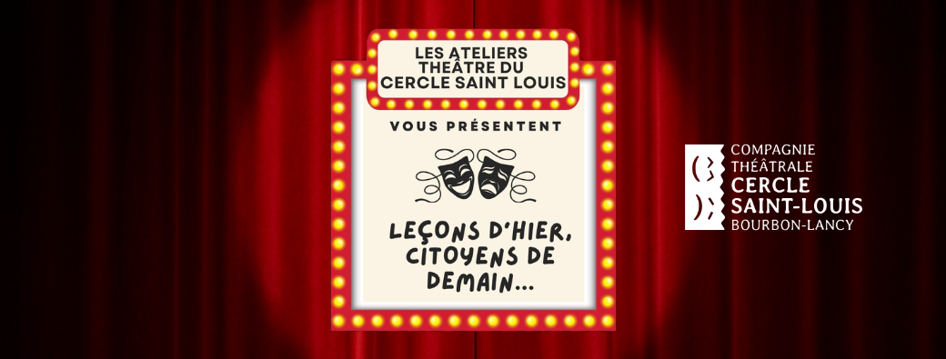 Leçons d'hier, Citoyens de demain : le spectacle de fin d’année des jeunes de l’Atelier Théâtre