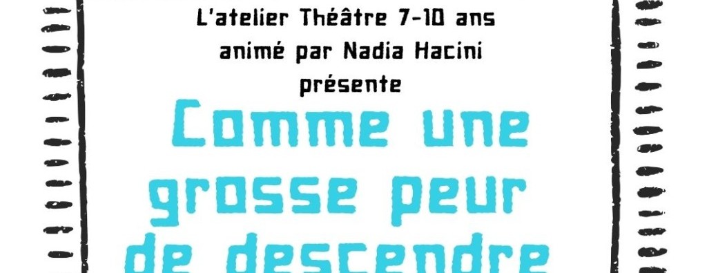 Restitution de fin d'année - atelier Théâtre 7/10 ans 
