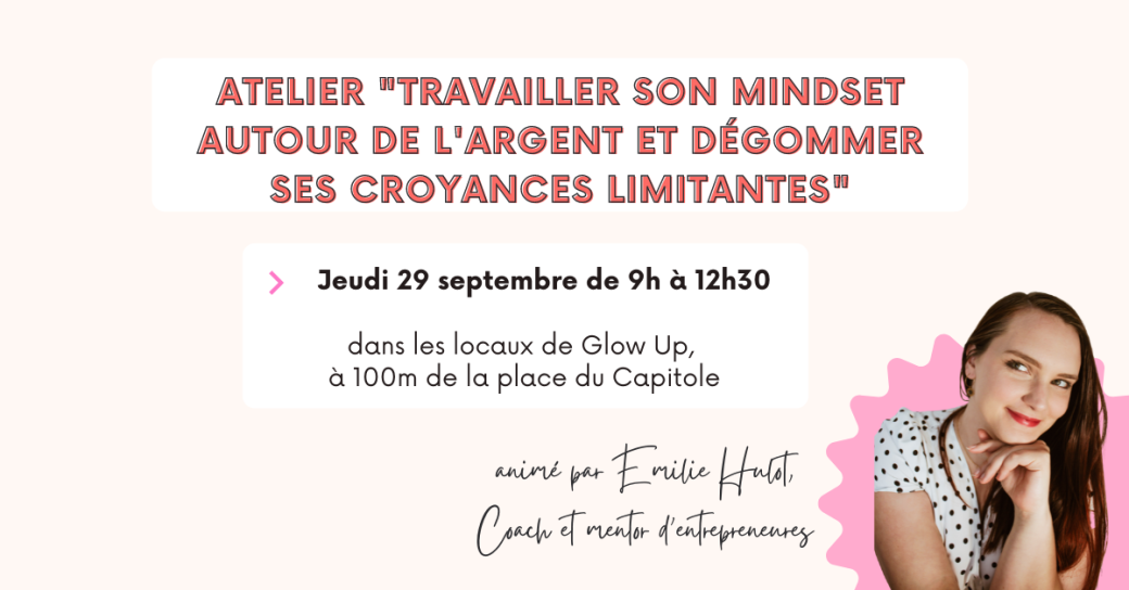 Atelier "Travailler son mindset autour de l'argent et dégommer ses croyances limitantes"