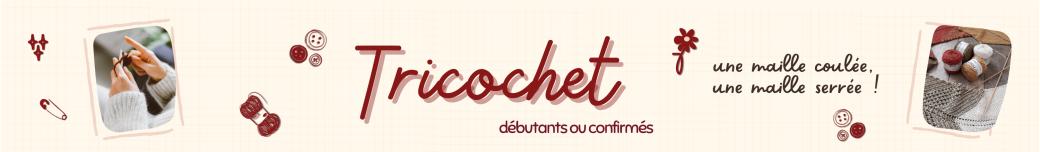 Atelier Tricochet "une maille coulée, une maille serrée"