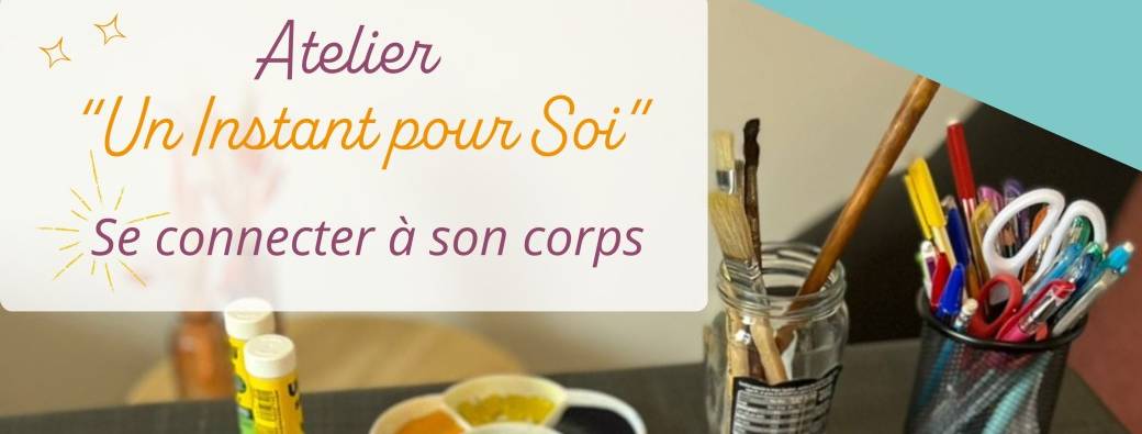 Atelier Un Instant pour Soi - Se connecter à son corps