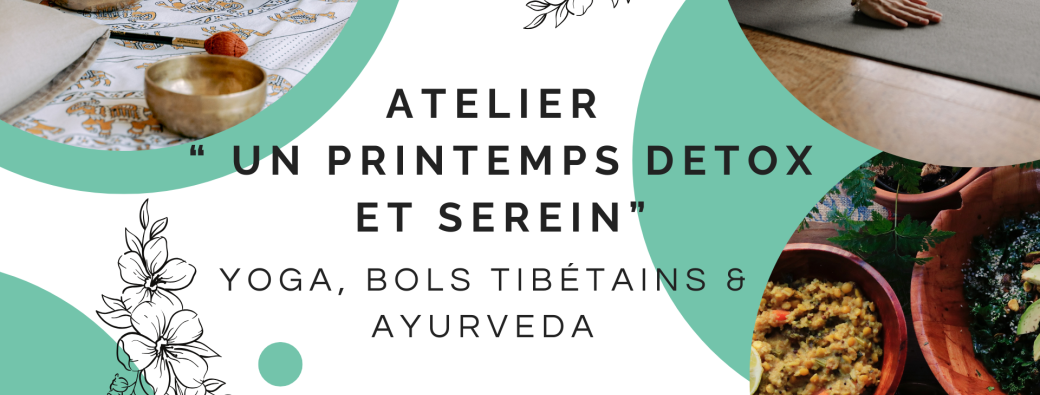 Atelier "Un printemps détox et serein" (Yoga, bols tibétains & ayurveda)