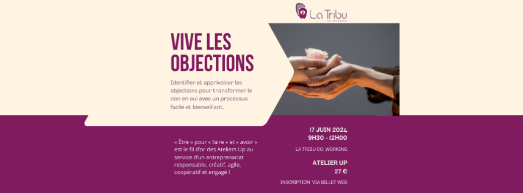 ATELIER UP - Vive les objections