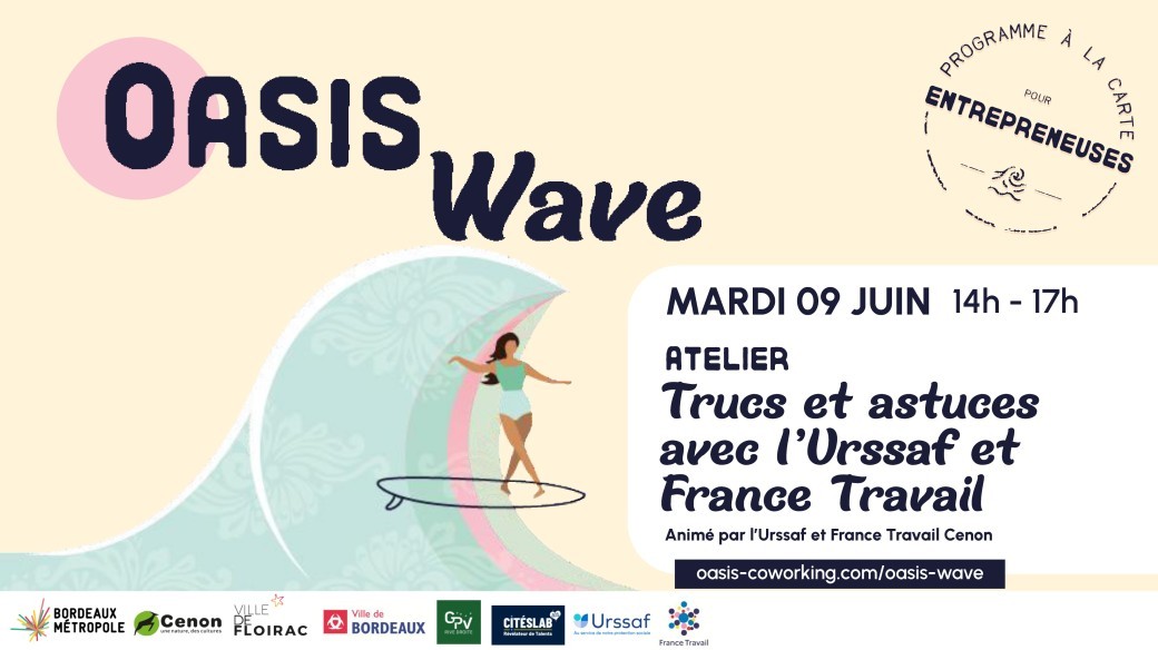 Atelier "Trucs et astuces avec l’Urssaf et France Travail" - Oasis Wave - Entrepreneuriat au féminin