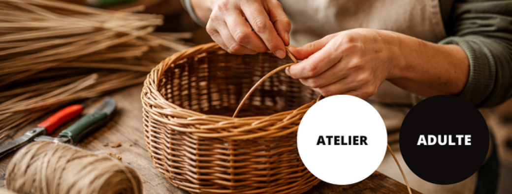 Atelier vannerie // Agora Médiathèque Musée & Neuflize 