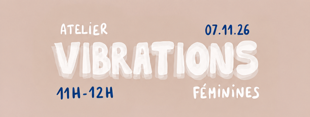 Atelier Vibrations féminines 