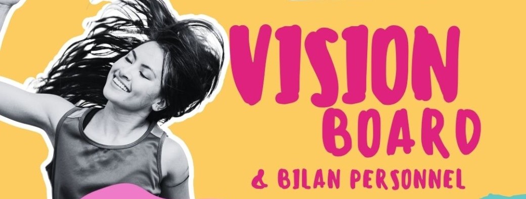 Atelier Vision Board & Bilan Personnel