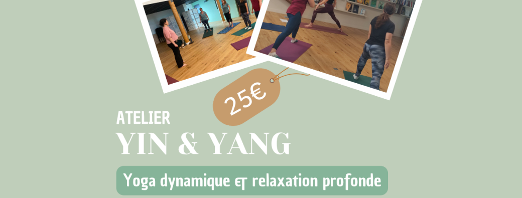 Atelier Yin & Yang - Yoga dynamique et relaxation profonde