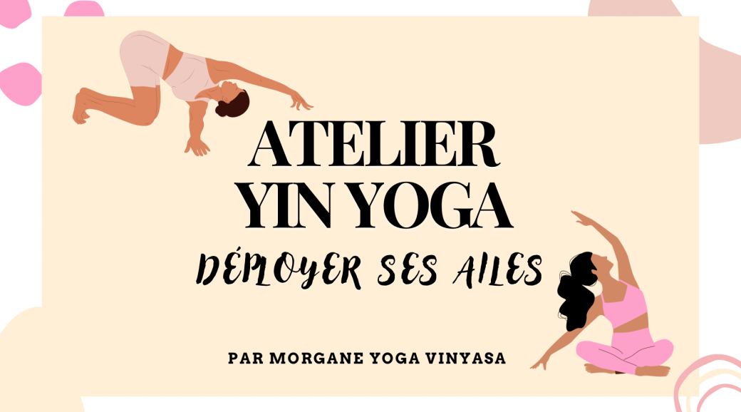 Atelier yin yoga - Déployer ses ailes 