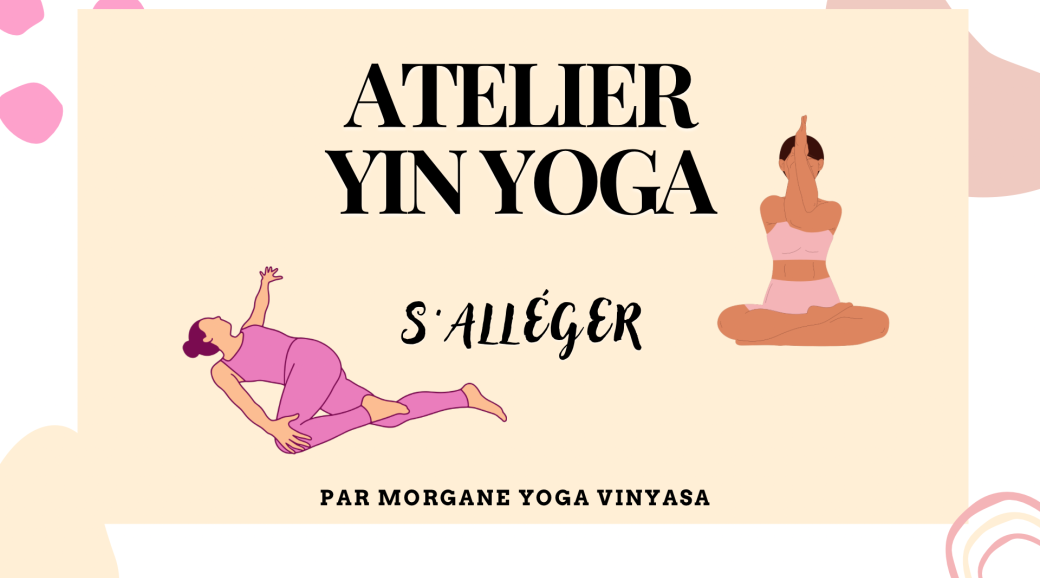Atelier yin yoga - s'alléger