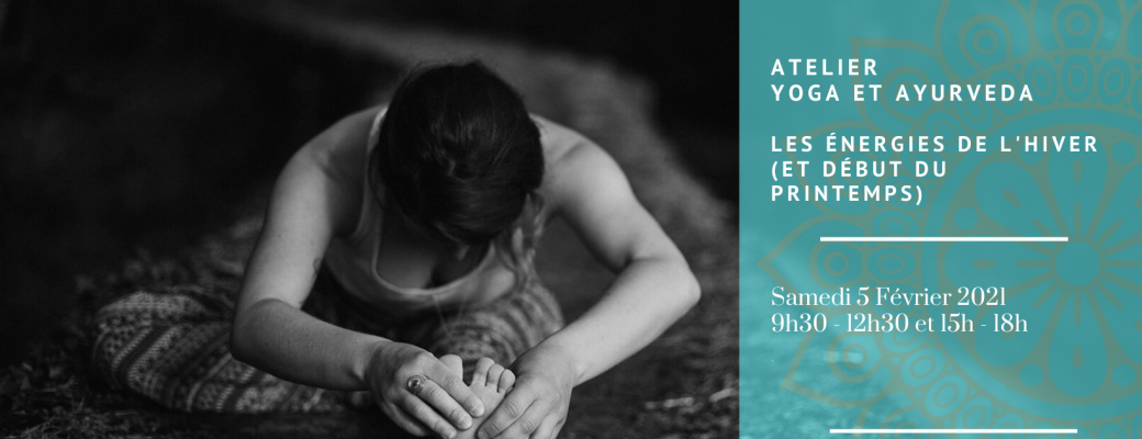 Atelier Yoga et Ayurveda: Les énergies de l'hiver et du début du printemps