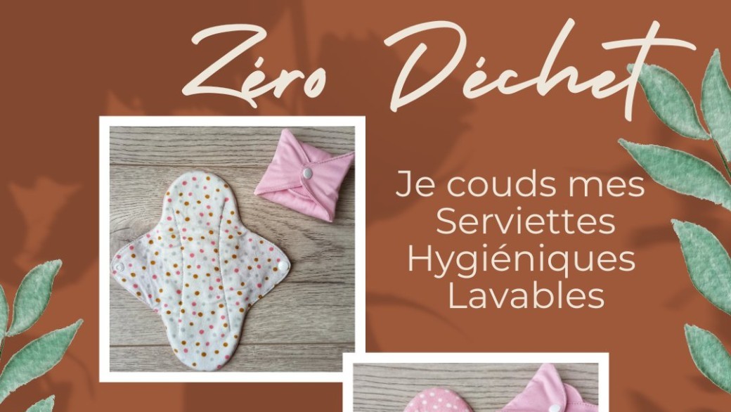 Atelier Zéro Déchet - Serviettes Hygiéniques Lavables