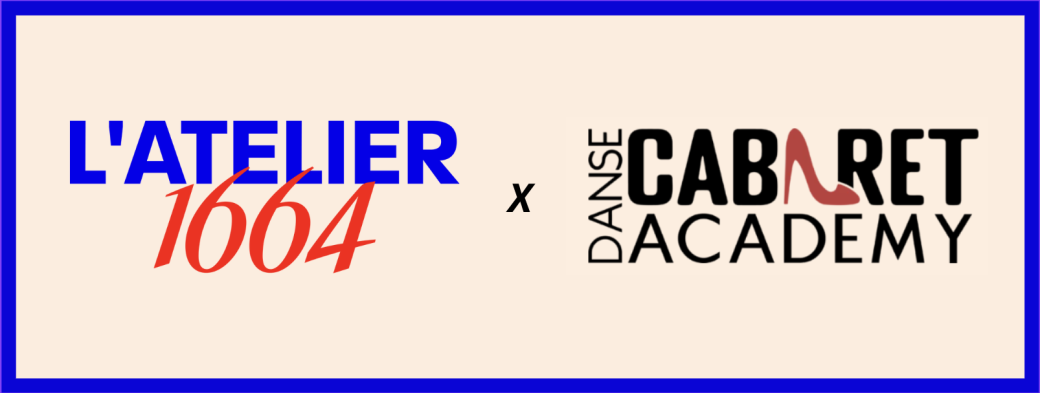 Atelier 1664 x Danse Cabaret Academy - Cours de Danse Vogue / Moderne