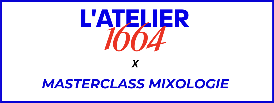 Atelier 1664 x Masterclass - Mixologie 