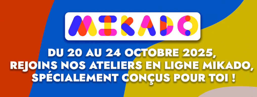 Ateliers ados MIKADO