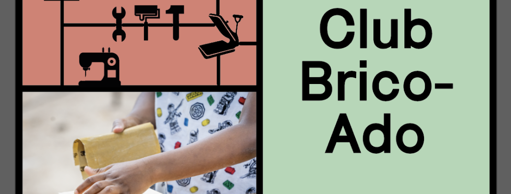 Ateliers Brico-Ado - Chaque mercredi ! 2e trimestre