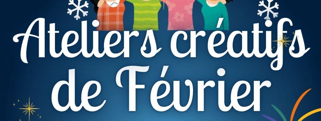 Ateliers créatifs de février pour les enfants (à Fretin - 59)
