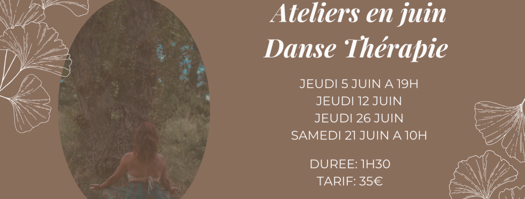 Ateliers Danse Thérapie de Juin