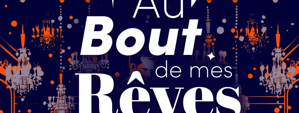 Au bout de mes rêves - Soirée Réveillon 