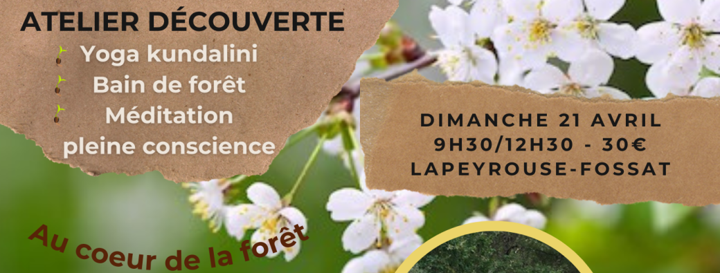 Atelier Yoga Kundalini, pleine conscience, bain de forêt