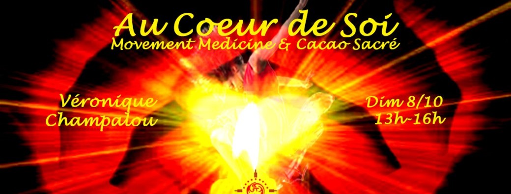 Au coeur de Soi Movement Medicine & Cacao