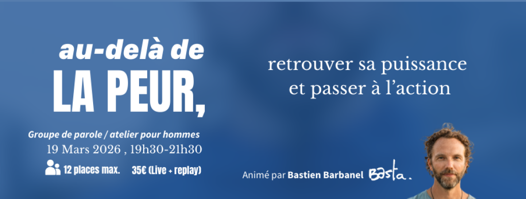 Au-delà de la peur - atelier pour hommes 