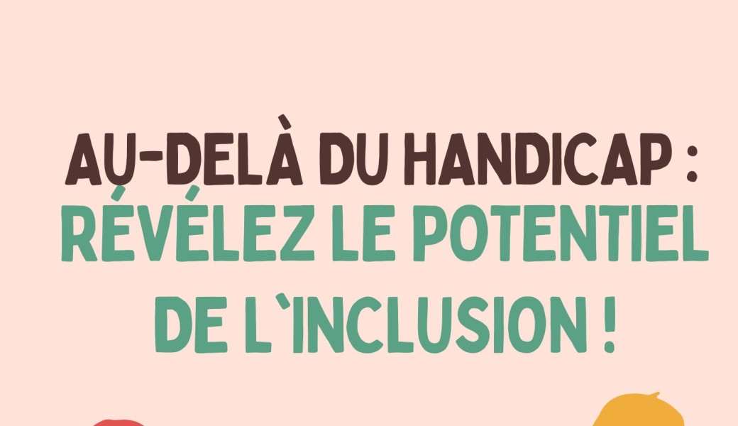 Au-delà du handicap : Révélez le potentiel de l'inclusion !
