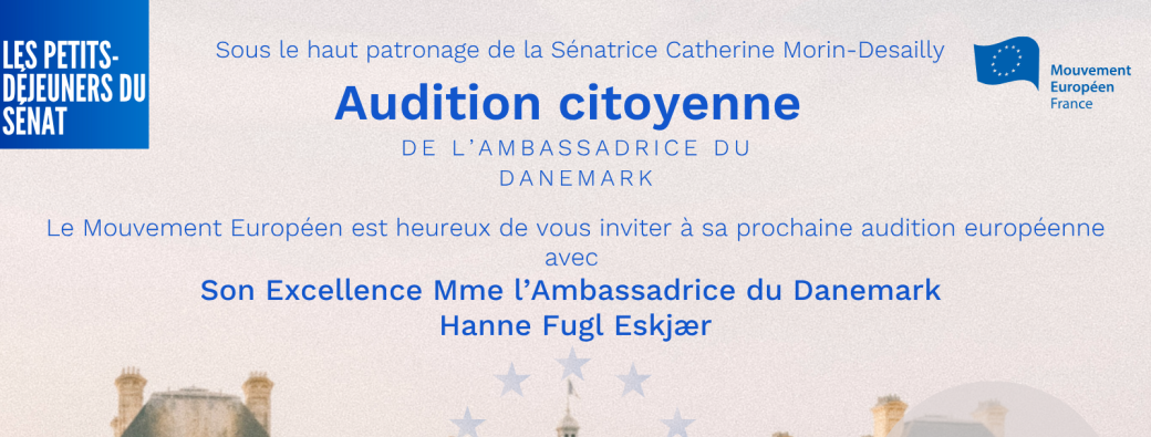 Audition citoyenne de l'ambassadrice du Danemark