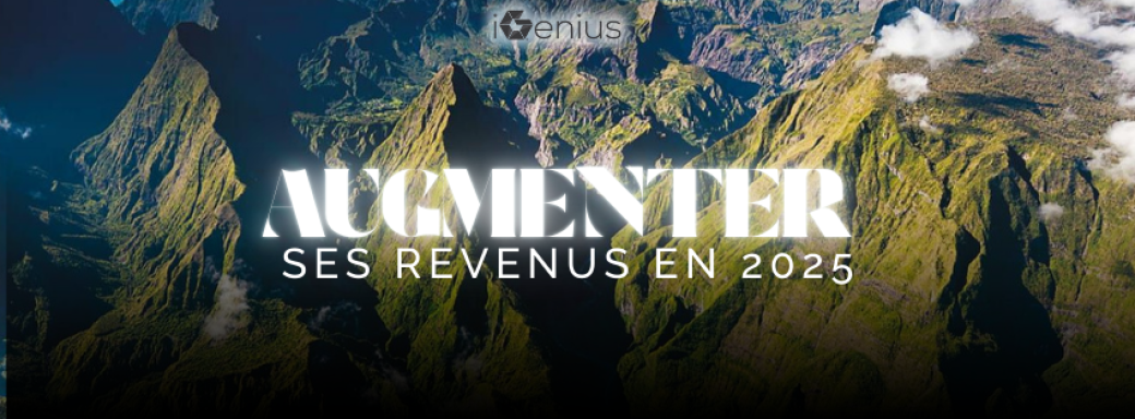 AUGMENTER SES REVENUS EN 2025