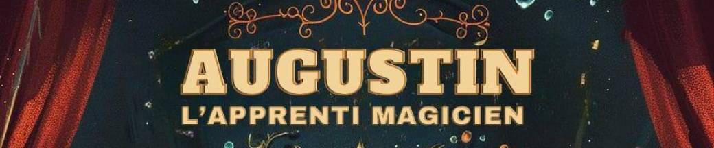 Augustin l'apprenti magicien