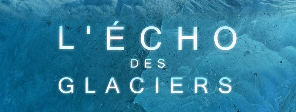 Avant-première - L'écho des glaciers - BREST