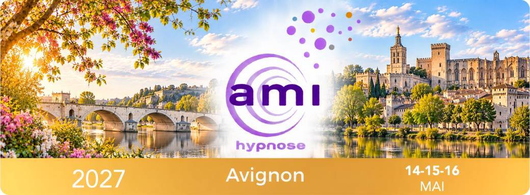 AVIGNON - A.M.I HYPNOSE - 14 - 15 - 16 MAI 2027