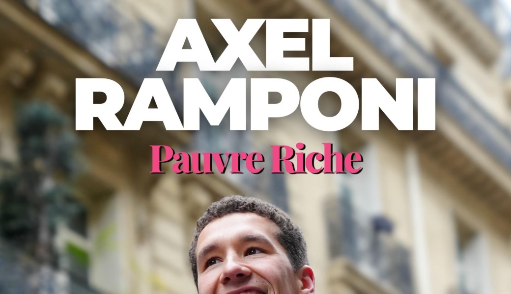 Axel Ramponi "Pauvre riche"